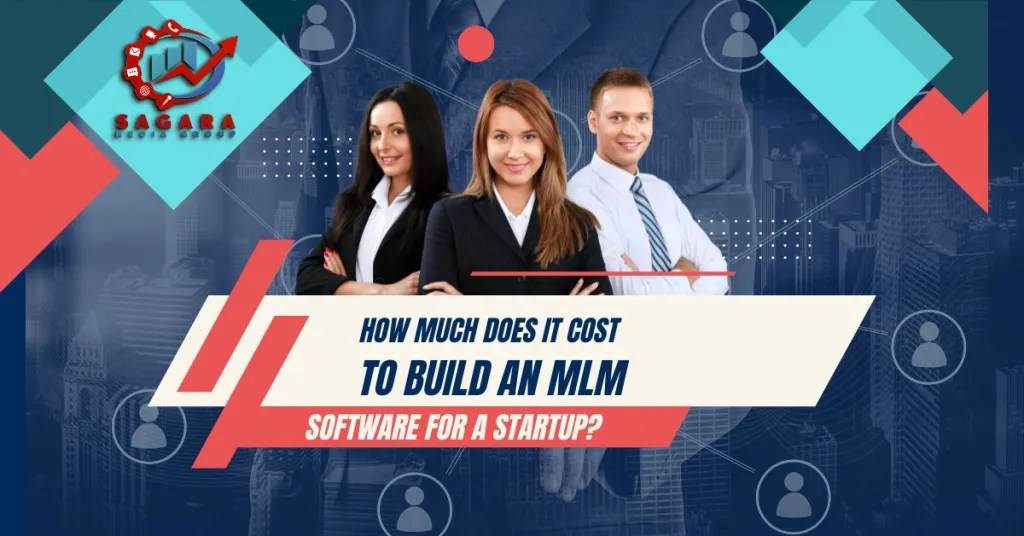 How Much Does It Cost to Build an MLM Software for a Startup?